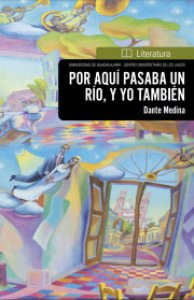Por aquí pasaba un río, y yo también