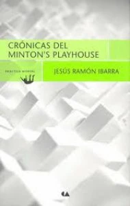 Crónicas del Minton’s Playhouse 