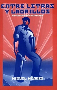 Entre letras y ladrillos : autobiografía novelada