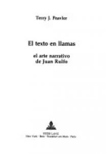 El texto en llamas : el arte narrativo de Juan Rulfo