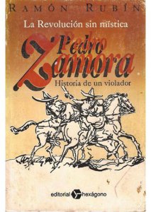 La Revolución sin mística : Pedro Zamora, historias de un violador