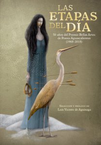 Las etapas del día : 50 años del Premio Bellas Artes de Poesía Aguascalientes (1968-2018)