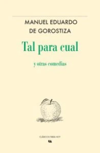 Tal para cual y otras comedias
