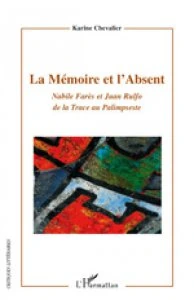 La mémoire et l'absent: Nabile Farès et Juan Rulfo, de la trace au palimpseste