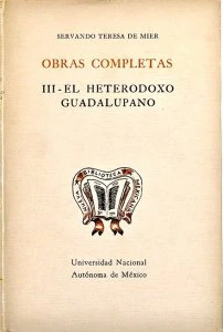 Obras completas III. El heterodoxo guadalupano