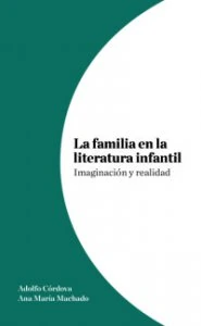 La familia en la literatura infantil : imaginación y realidad