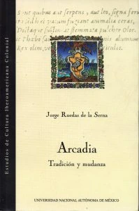 Arcadia : tradición y mudanza
