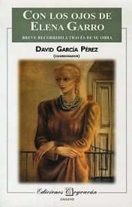 Con los ojos de Elena Garro : breve recorrido a través de su obra