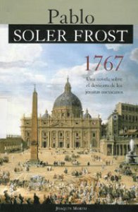 1767 : una novela sobre el destierro de los jesuitas mexicanos