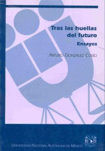 Tras las huellas del futuro : ensayos