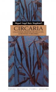 Circaria : una poesía después de Pellicer, Gorostiza y Becerra