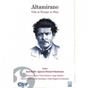Altamirano : vida, tiempo, obra