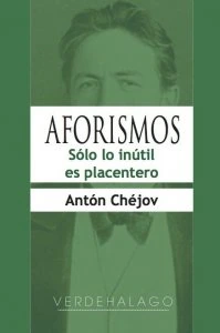 Sólo lo inútil es placentero : aforismos