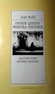 Donde quedó nuestra historia : hipótesis sobre Historia regional 