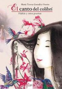 El canto del colibrí : haikús y otros poemas