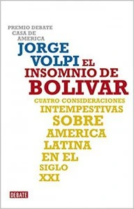 El insomnio de Bolívar : cuatro consideraciones intempestivas sobre América latina en el siglo XXI