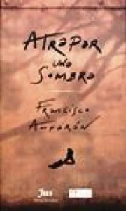 Atrapar una sombra