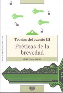 Teorías del cuento III : poéticas de la brevedad