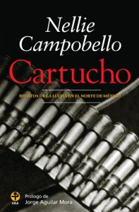 Cartucho : relatos de la lucha en el norte de México