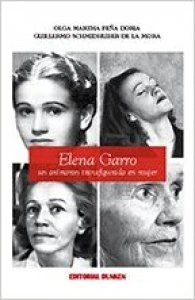 Elena Garro : un oxímoron transfigurado en mujer