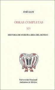 Obras completas XIV. Historia de nuestra idea del mundo