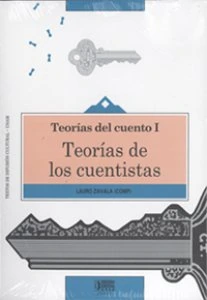 Teorías del cuento I : teorías de los cuentistas