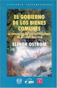 El gobierno de los bienes comunes : la evolución de las instituciones de acción colectiva