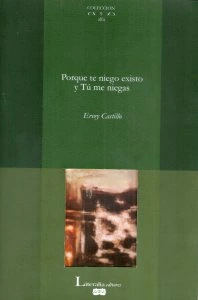 Porque te niego existo y Tú me niegas