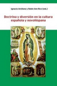 Doctrina y diversión en la cultura española y novohispana
