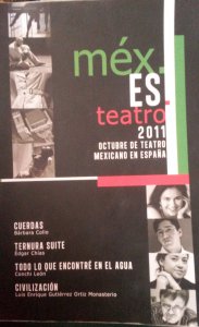 méx. ES .teatro 2011 : octubre de teatro mexicano en España