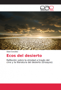 Ecos del desierto : reflexión sobre la otredad a través del cine y la literatura del desierto