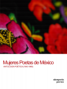 Mujeres poetas de México : antología poética (1940-1965)