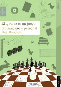 El ajedrez es un juego tan siniestro y personal