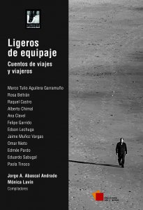 Ligeros de equipaje : cuentos de viajes y viajeros