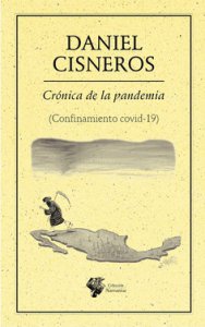 Crónica de la pandemia : confinamiento covid-19