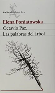 Octavio Paz. Las palabras del árbol