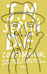 D.F. Confidencial : crónicas de delincuentes, vagos y demás gente sin futuro