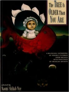 Tree is older than  you are : a bilingual gathering of poems and stories from Mexico with paintings by Mexican artists