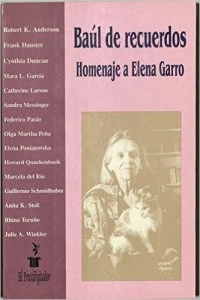 Baúl de recuerdos : homenaje a Elena Garro