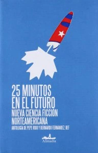 25 minutos en el futuro : nueva ciencia ficción norteamericana