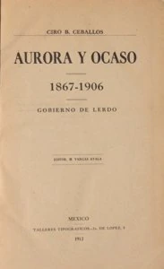 Aurora y ocaso, 1867-1906 : gobierno de Lerdo
