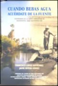 Cuando bebas agua, acuérdate de la fuente : testimonios de la gente fundadora de Insurgentes, Baja California Sur