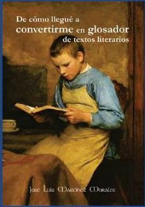 De cómo llegué a convertirme en glosador de textos literarios