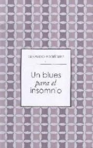 Un blues para el insomnio / Gerardo Rodríguez