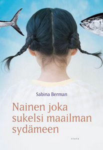 Nainen joka sukelsi maailman sydämeen