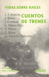Vidas sobre raíles : cuentos de trenes