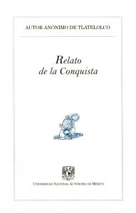 Relato de la conquista : redactado en 1528