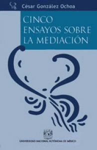 Cinco ensayos sobre la mediación