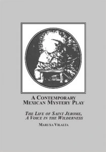 A Contemporary Mexican Mystery Play : The Life of Saint Jerome, A Voice in the Wilderness