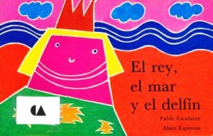 El rey, el mar y el delfín